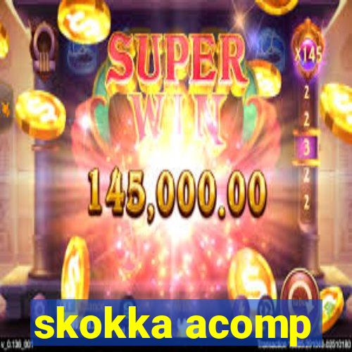 skokka acomp